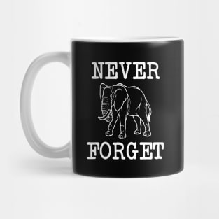 Elephant Never Forget Mug